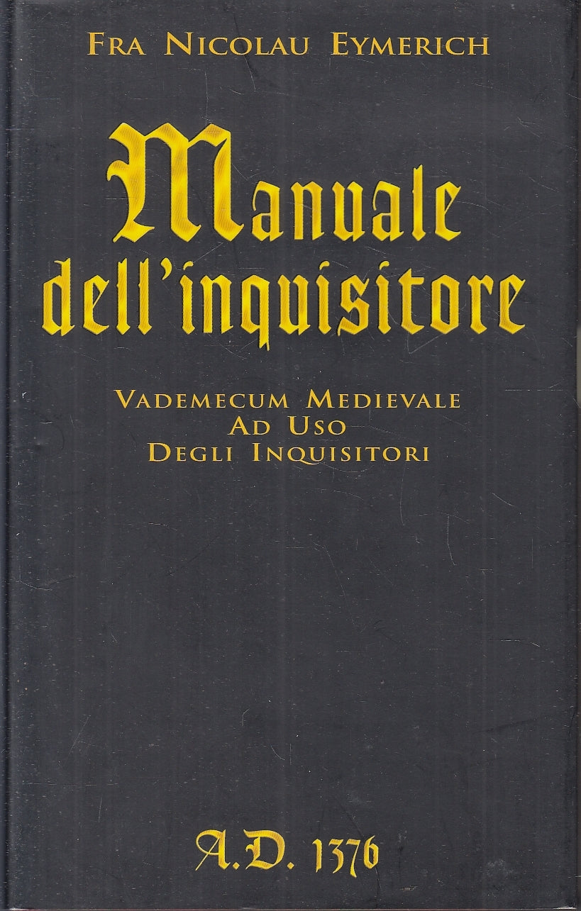 LS- MANUALE DELL'INQUISITORE - FRA NICOLAU EYMERICH- PIEMME--- 1998- CS- YFS152