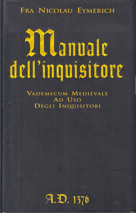 LS- MANUALE DELL'INQUISITORE - FRA NICOLAU EYMERICH- PIEMME--- 1998- CS- YFS152