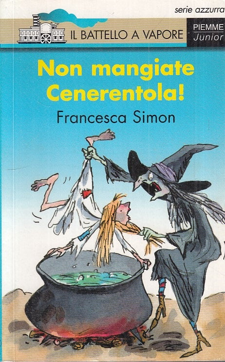 LN- NON MANGIATE CENERENTOLA! - SIMON - PIEMME - BATTELLO -- 1998 - B - YFS162