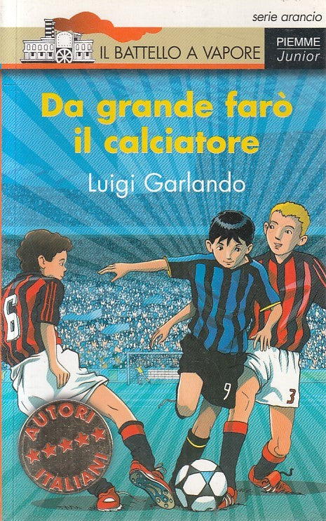 LN2- DA GRANDE FARO' IL CALCIATORE - GARLANDO - PIEMME BATTELLO VAPORE - B - RGZ