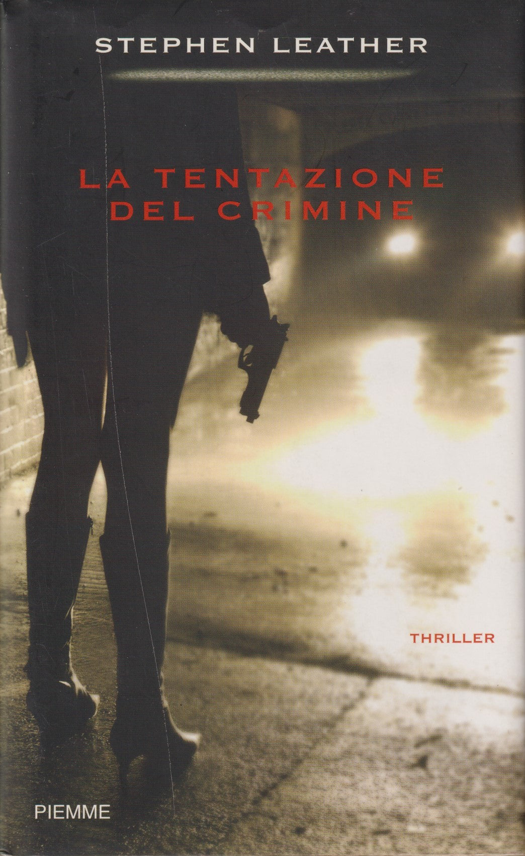 La tentazione del crimine - Stephen Leather - Piemme Thriller - JXS125
