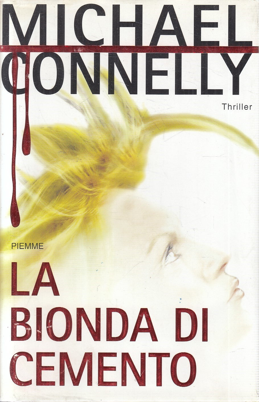 LN2- LA BIONDA DI CEMENTO - MICHAEL CONNELLY - PIEMME THRILLER - CS - JXS287