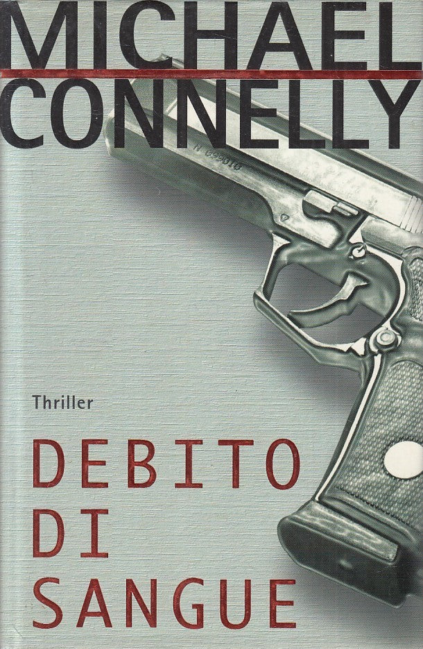 LN2- DEBITO DI SANGUE - CONNELLY - PIEMME THRILLER - CS - JXS173