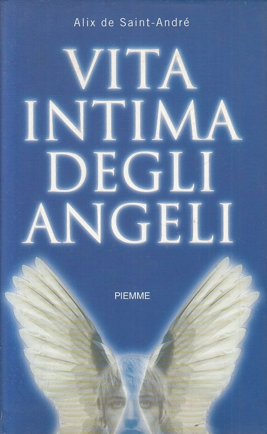 LN2- VITA INTIMA DEGLI ANGELI - DE SAINT ANDRE' - PIEMME - CS - JXS129