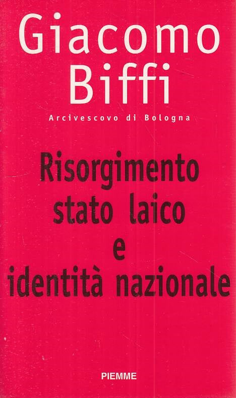 LS- RISORGIMENTO, STATO LAICO E IDENTITA' NAZIONALE-- PIEMME--- 1999 - B - ZTS15