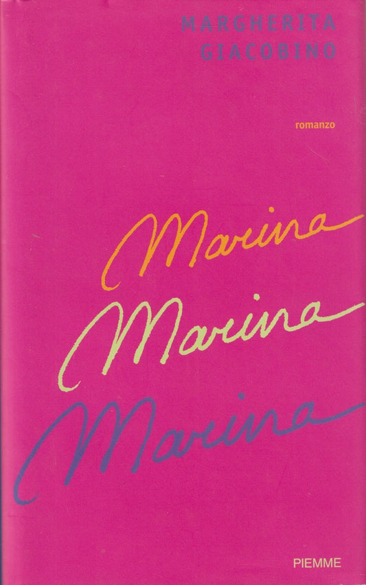 Marina, Marina, Marina - Margherita Giacobino - Piemme - JXS72