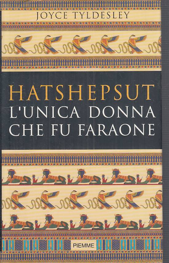 LS- HATSHEPSUT UNICA DONNA CHE FU FARAONE- TYLDESLEY- PIEMME--- 2000- CS- ZFS432