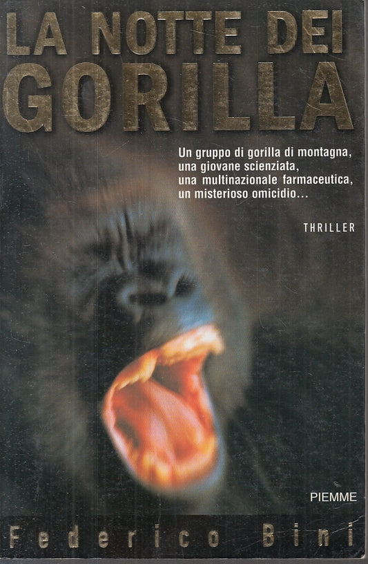 LA NOTTE DEI GORILLA THRILLER - FEDERICO BINI - PIEMME --- 2001- B- JXS24