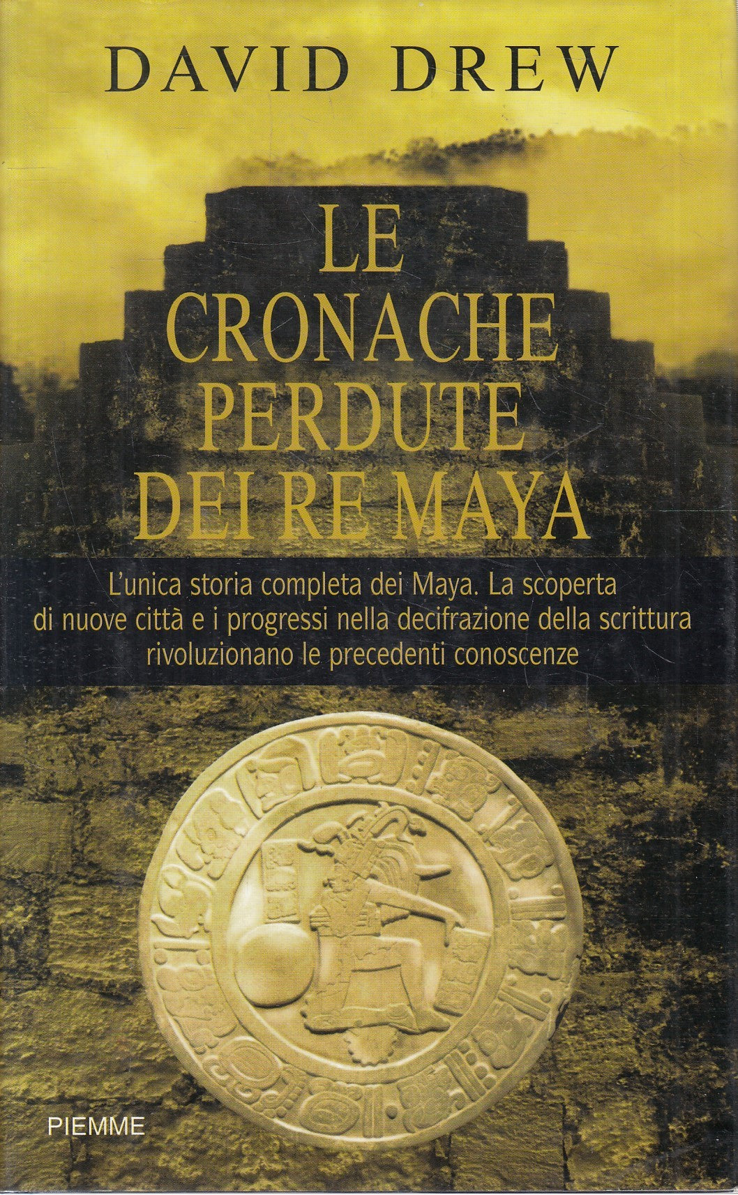 LN2- LE CRONACHE PERDUTE DEI RE MAYA - DAVID DREW - PIEMME - CS - JXS244