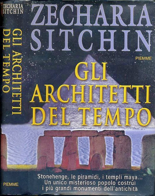 LN- GLI ARCHITETTI DEL TEMPO - ZECHARIA SITCHIN- PIEMME-- 1a ED.- 2001- CS- XDS20