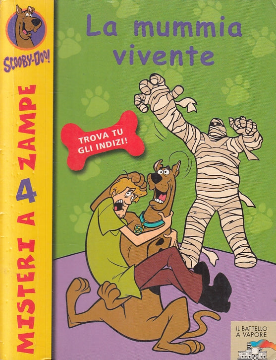 LB- SCOOBY DOO! LA MUMMIA VIVENTE -- PIEMME- MISTERI 4 ZAMPE-- 2004 - B - YFS999