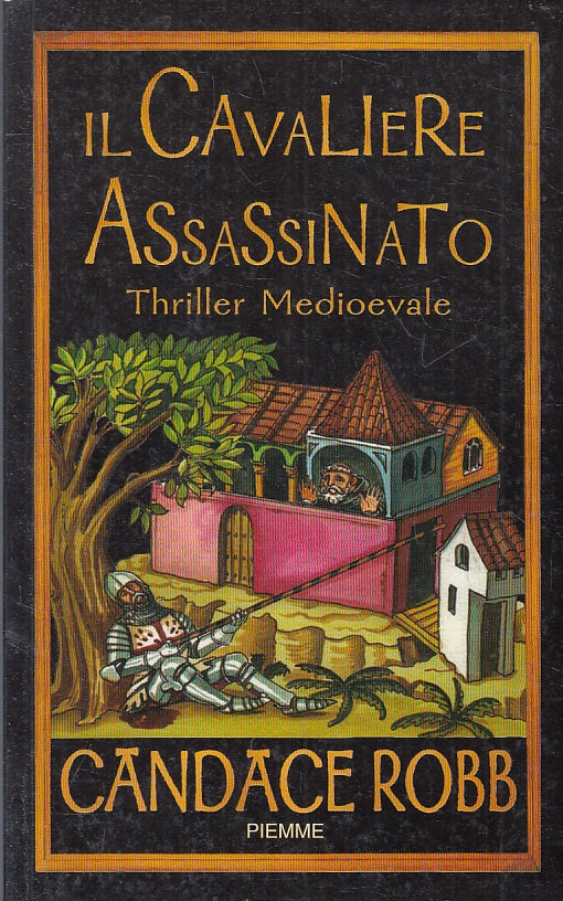 LG- IL CAVALIERE ASSASSINATO THRILLER - CANDACE ROBB - PIEMME--- 2015- B- ZFS235