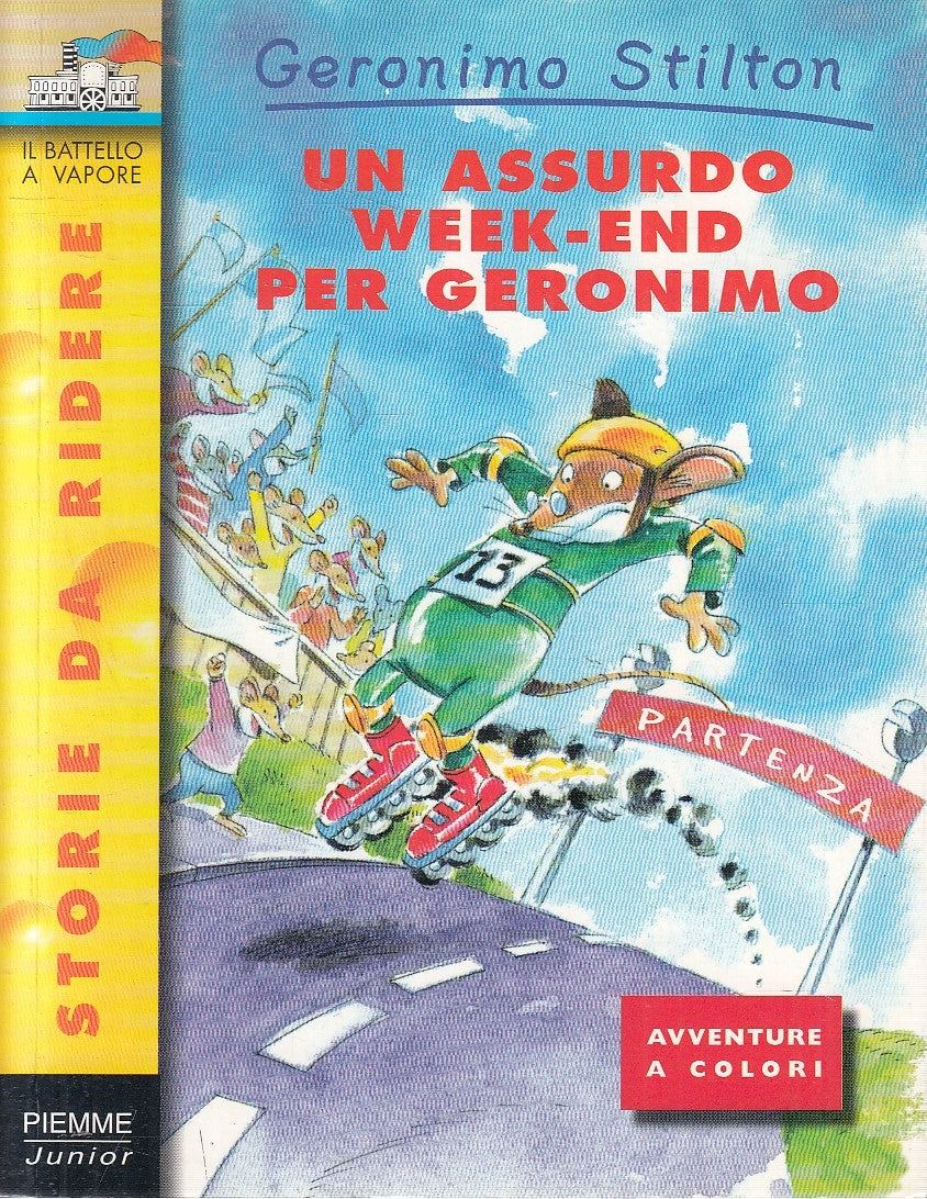 GERONIMO STILTON ASSURDO WEEK END PER GERONIMO - PIEMME BATTELLO- B- JXS254