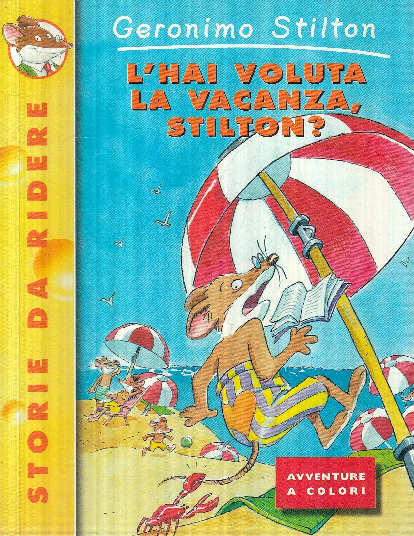GERONIMO STILTON HAI VOLUTA LA VACANZA, STILTON? - PIEMME JUNIOR- B- JXS254