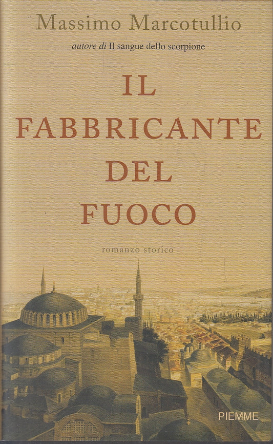 LN- IL FABBRICANTE DEL FUOCO - MASSIMO MARCOTULLIO - PIEMME --- 2007 - B- YFS184