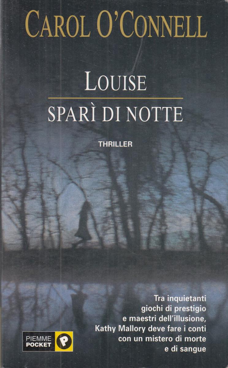 LN2- LOUISE SPARI' DI NOTTE - CAROL O'CONNELL - PIEMME POCKET - B - JXS11
