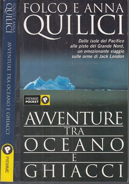 AVVENTURE TRA OCEANO E GHIACCI- FOLCO ANNA QUILICI- PIEMME--- 2001- B- XFS60
