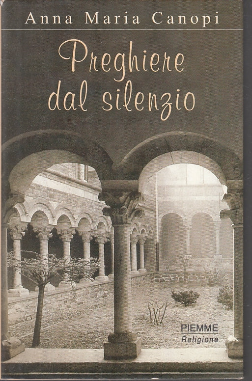 PREGHIERE DAL SILENZIO - ANNA MARIA CANOPI - PIEMME --- 2001 - CS - ZFS642