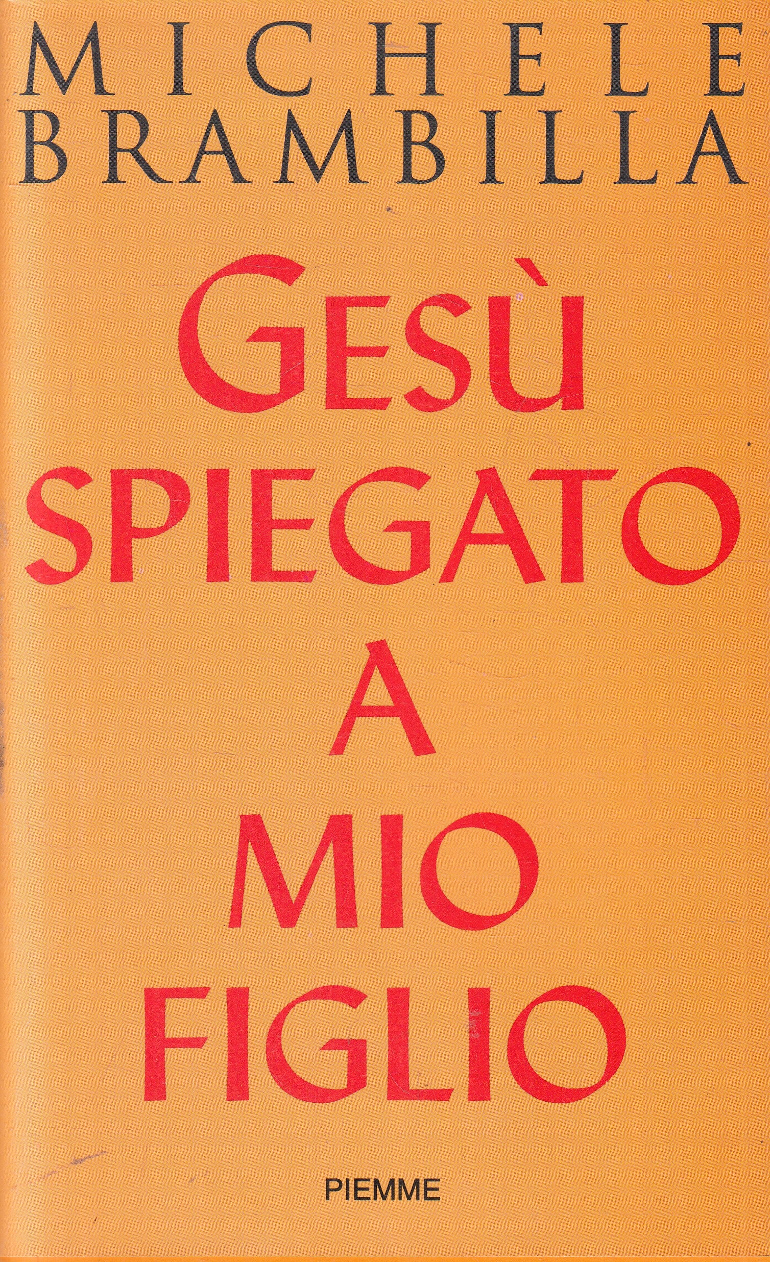 LD- GESU' SPIEGATO A MIO FIGLIO - MICHELE BRAMBILLA - PIEMME--- 2003- BS- YFS959