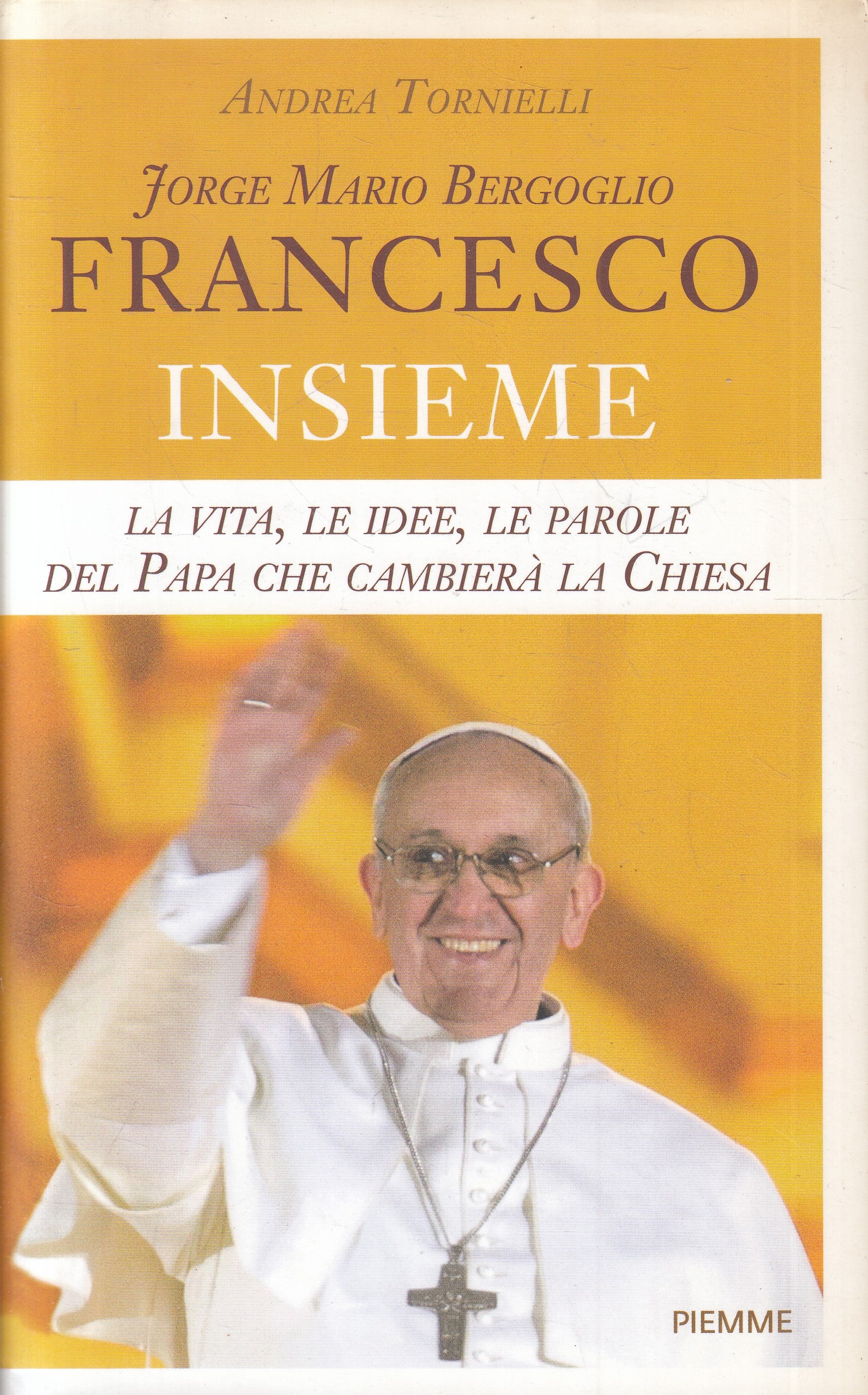 LN2- FRANCESCO INSIEME JORGE MARIO BERGOGLIO - TORNIELLI - PIEMME - CS - JXS192