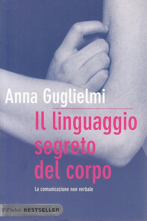LZ- IL LINGUAGGIO DEL CORPO - GUGLIELMI - PIEMME -- 1a ED. - 2007 - B - YDS426
