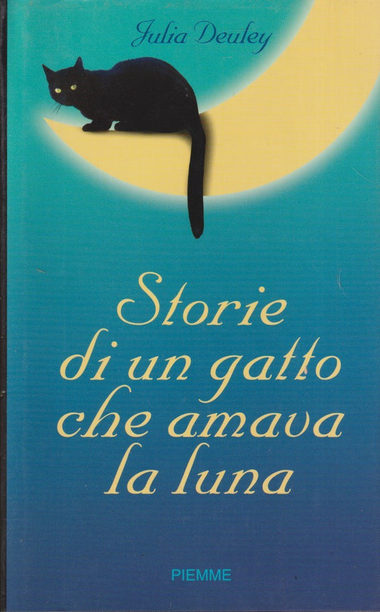 Storie di un gatto che amava la luna - Julia Deuley - Piemme - JXS312