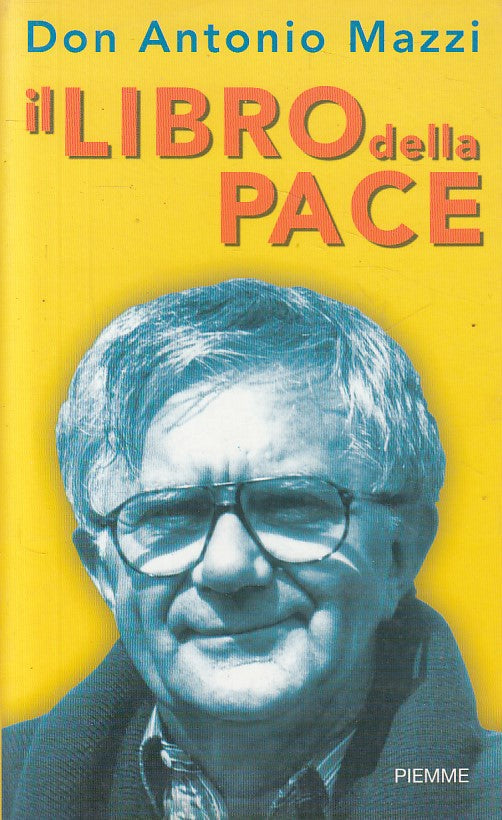 LS- IL LIBRO DELLA PACE - ANTONIO MAZZI - PIEMME --- 2002 - B - ZFS469