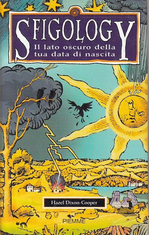 LS- SFIGOLOGY LATO OSCURO DATA DI NASCITA-- PIEMME -- 1a ED. - 2003 - CS - YFS20