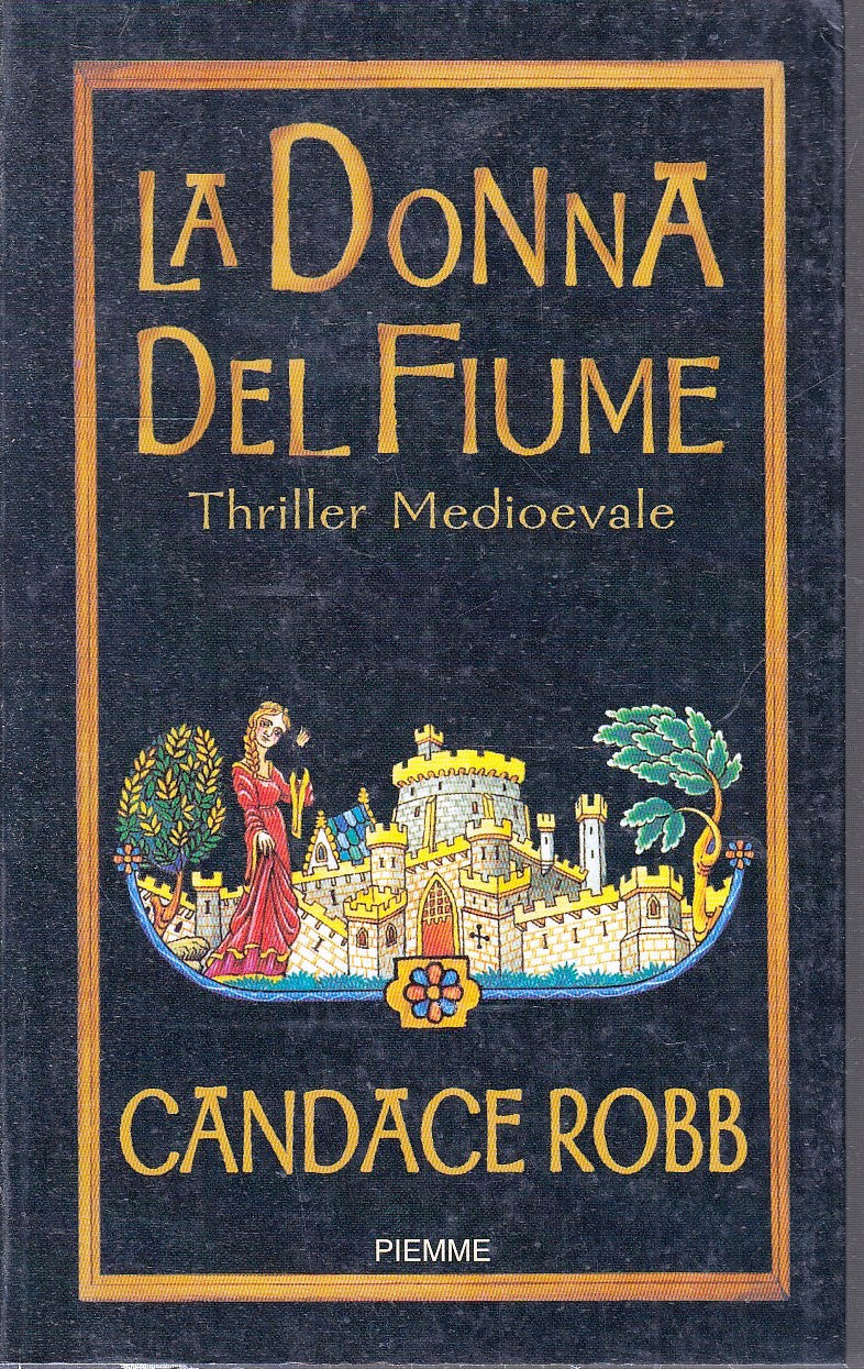 LN2- LA DONNA DEL FIUME - CANDACE ROBB - PIEMME - B- JXS79