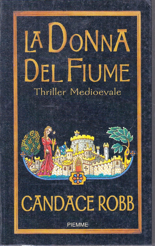 LN2- LA DONNA DEL FIUME - CANDACE ROBB - PIEMME - B- JXS79