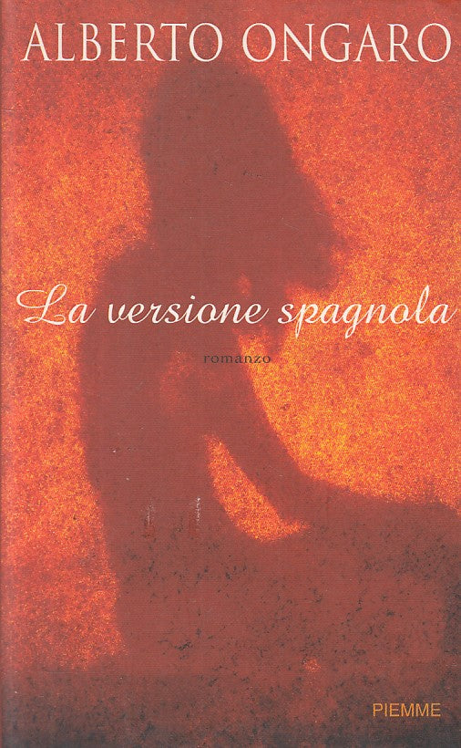 LN- LA VERSIONE SPAGNOLA - ONGARO - PIEMME -- 1a ED. - 2007 - B - ZFS182