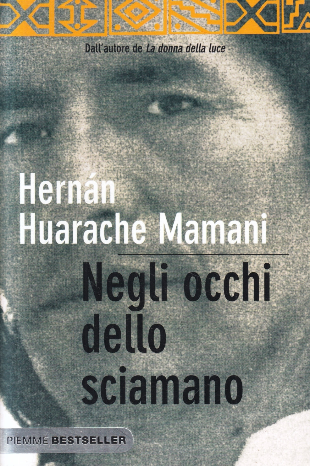 Negli occhi dello sciamano - Hernan Huarache Mamani - Piemme Bestseller - ZFS106