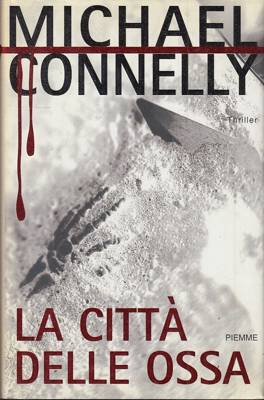 LN2- LA CITTA' DELLE OSSA - MICHALE CONNELLY - PIEMME THRILLER - CS - JXS48