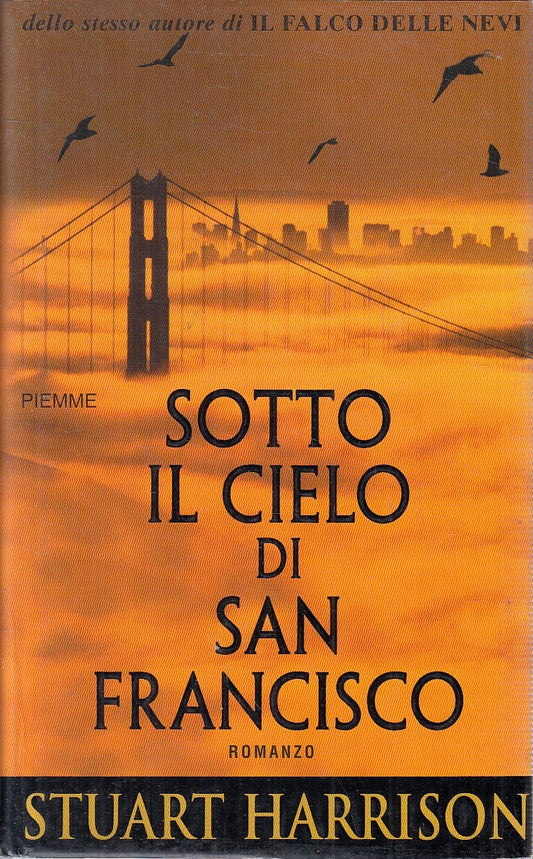 SOTTO IL CIELO DI SAN FRANCISCO - STUART HARRISON - PIEMME - CS - JXS226