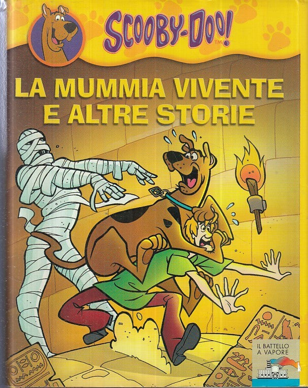 LB- SCOOBY DOO LA MUMMIA VIVENTE -- BATTELLO A VAPORE -- 1a ED. - 2007 - CS- RGZ