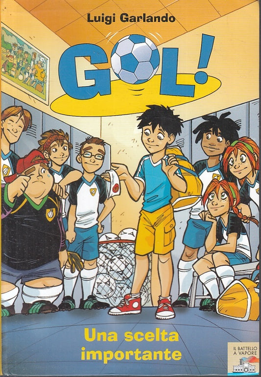 LN- GOL! N.7 Una scelta importante - GARLANDO - PIEMME - BATTELLO-- 2012- B- RGZ