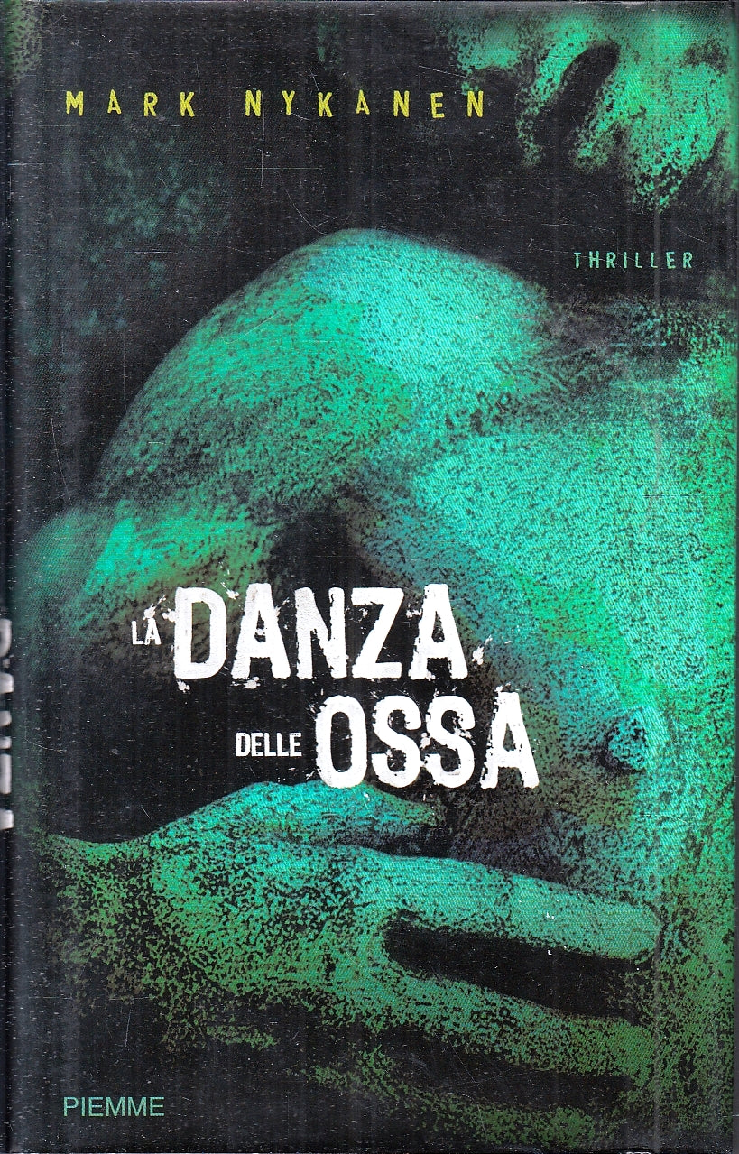 LN- LA DANZA DELLE OSSA - MARK NYKANEN - PIEMME --- 2005 - CS- YFS255