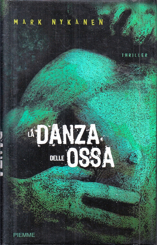 LN- LA DANZA DELLE OSSA - MARK NYKANEN - PIEMME --- 2005 - CS- YFS255