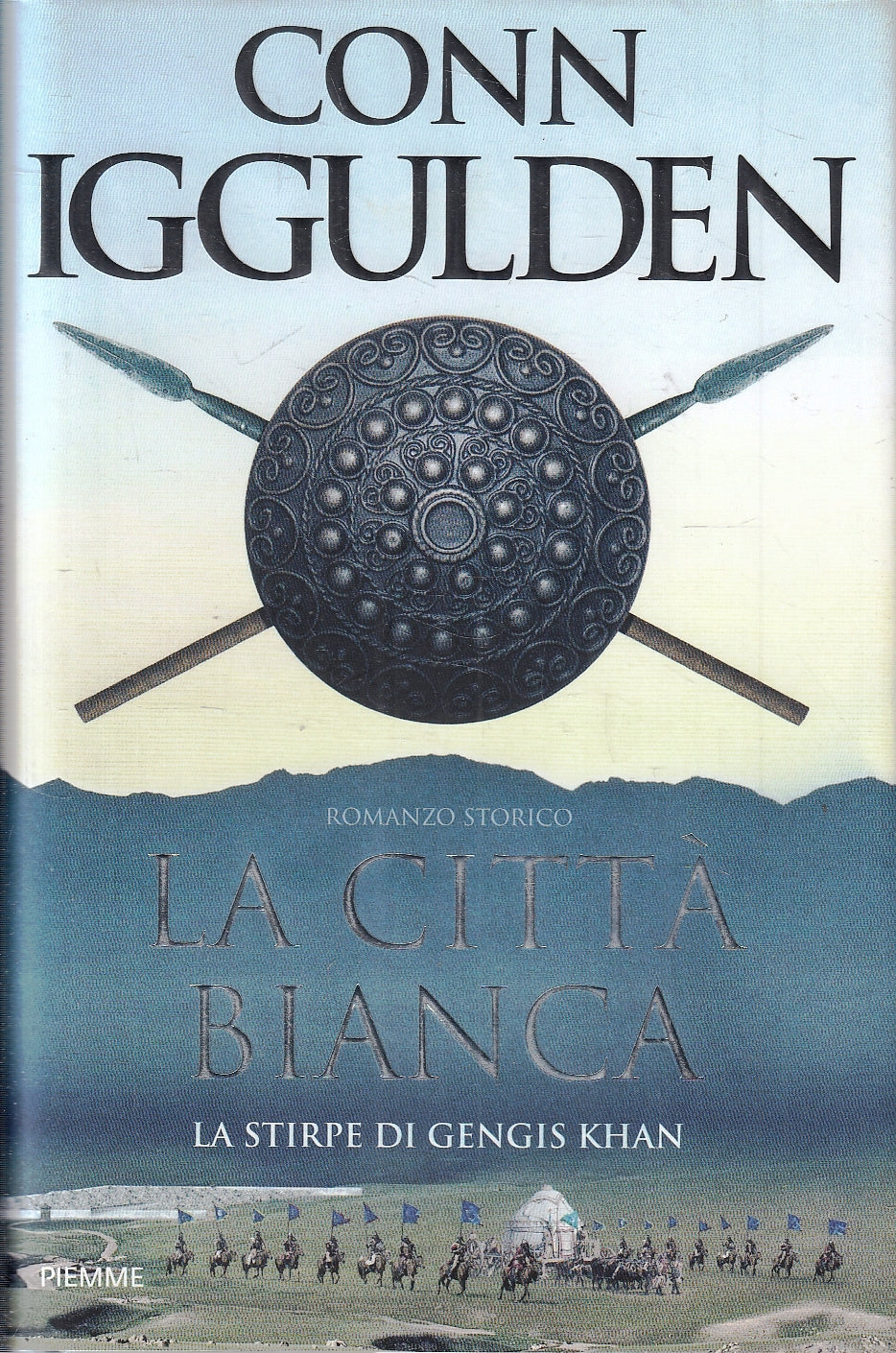 LN- LA CITTA' BIANCA STIRPE DI GENGIS KHAN- IGGULDEN- PIEMME--- 2011- CS- YFS192