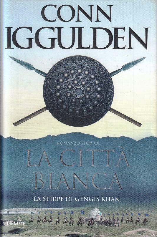 LN- LA CITTA' BIANCA STIRPE DI GENGIS KHAN- IGGULDEN- PIEMME--- 2011- CS- YFS192