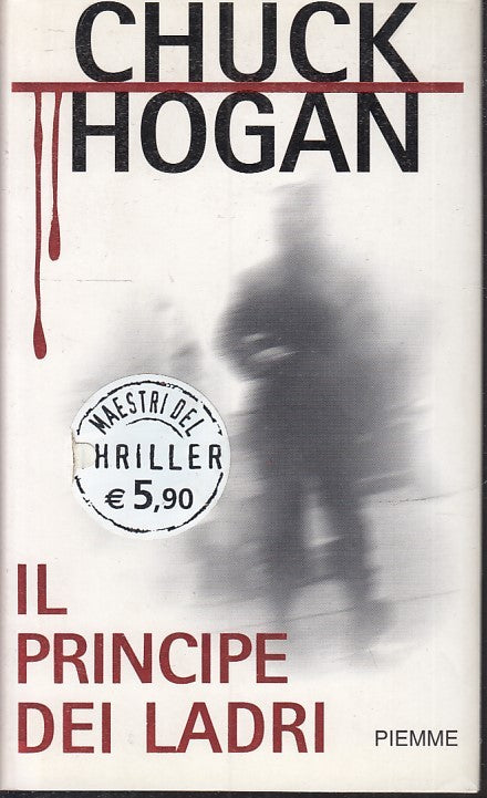 IL PRINCIPE DEI LADRI- HOGAN- PIEMME- MAESTRI THRILLER 62-- 2006- CS- JXS30