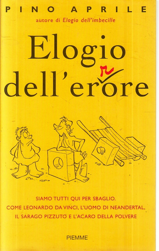 LZ- ELOGIO DELL'ERRORE - PINO APRILE - PIEMME -- 1a ED. - 2005 - B- ZFS529