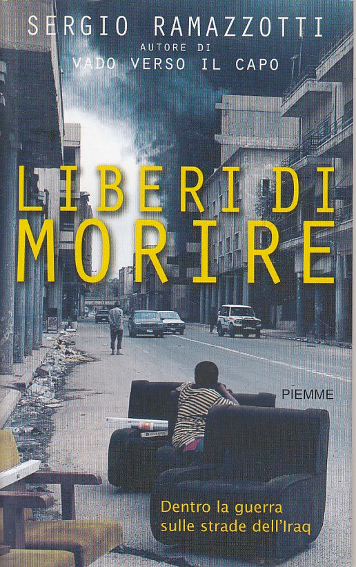 LS- LIBERI DI MORIRE - RAMAZZOTTI - PIEMME -- 1a ED. - 2003 - BS - YFS85