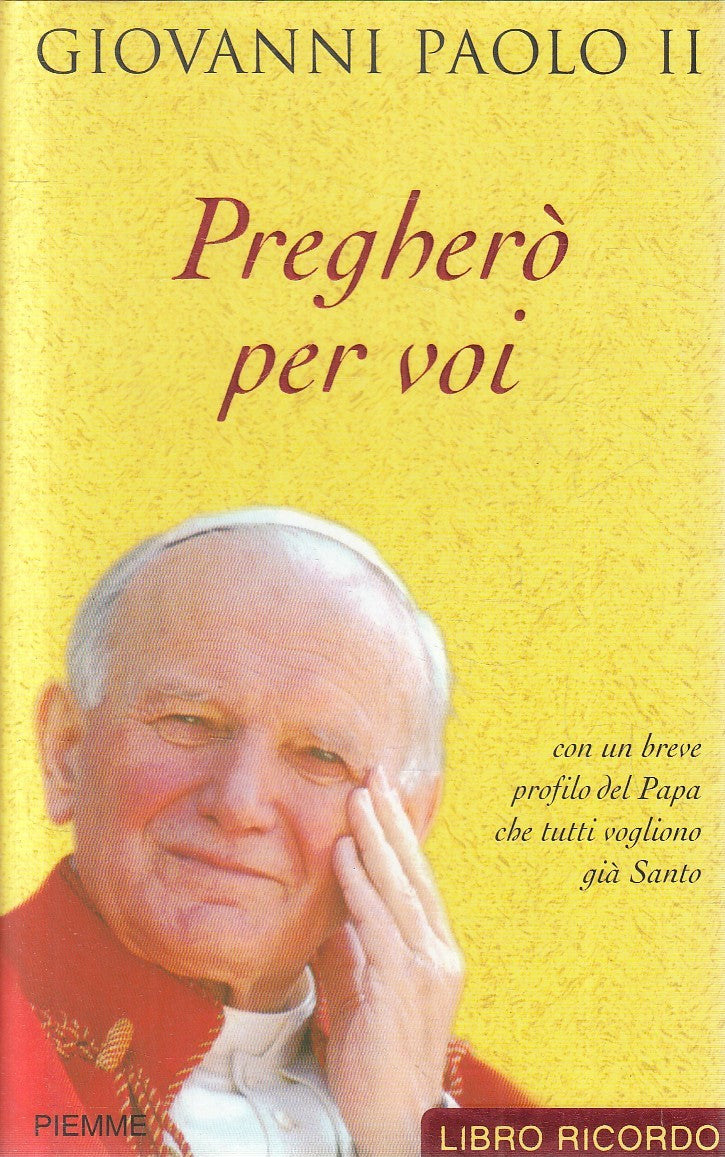 PREGHERO' PER VOI - GIOVANNI PAOLO II - PIEMME LIBRO RICORDO - CS - JXS275