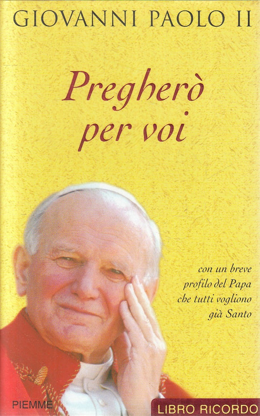 PREGHERO' PER VOI - GIOVANNI PAOLO II - PIEMME LIBRO RICORDO - CS - JXS275