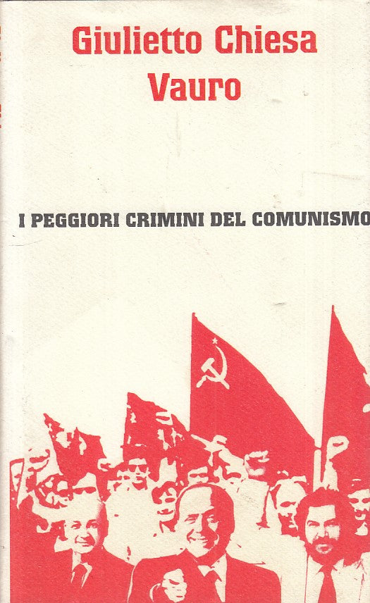 LS- I PEGGIORI CRIMINI DEL COMUNISMO- CHIESA VAURO- PIEMME--- 2004 - CS - YFS153