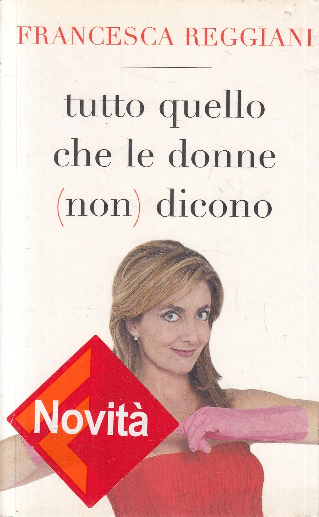 LN2- TUTTO QUELLO CHE LE DONNE (NON) DICONO - REGGIANI - PIEMME - B - JXS240