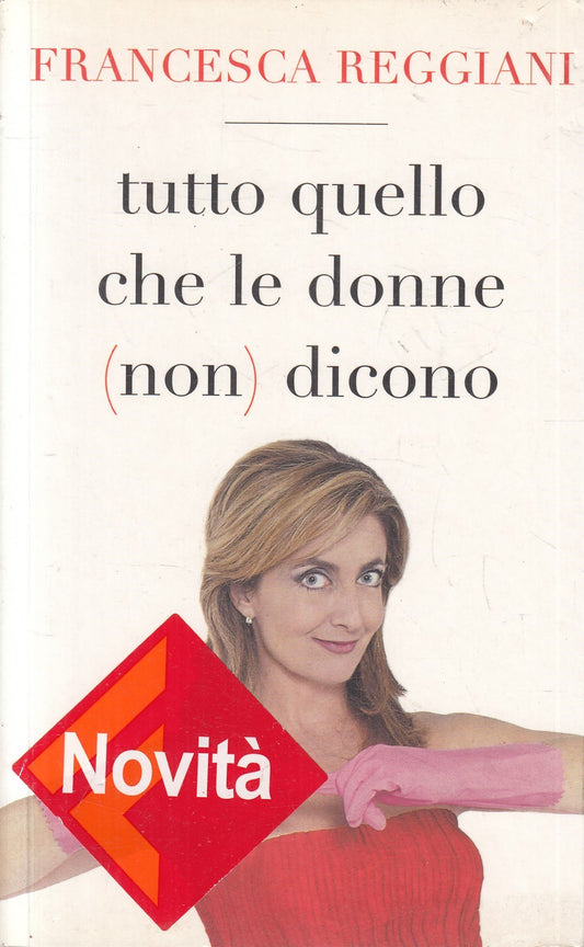 LN2- TUTTO QUELLO CHE LE DONNE (NON) DICONO - REGGIANI - PIEMME - B - JXS240