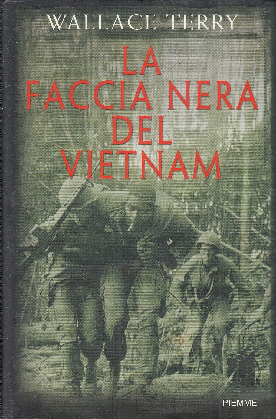 LN- LA FACCIA NERA DEL VIETNAM - WALLACE TERRY - PIEMME --- 2005 - CS - YFS329