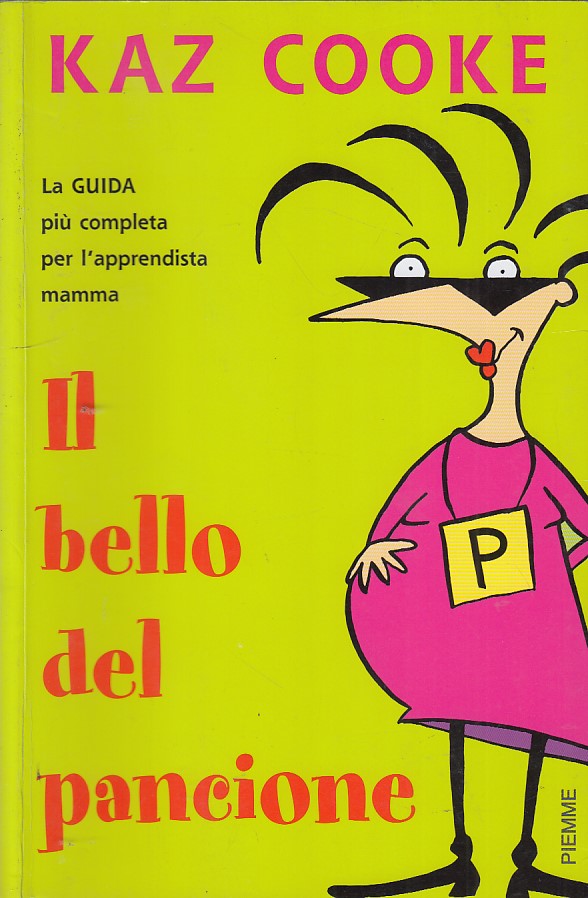 LZ- IL BELLO DEL PANCIONE GUIDA MAMMA- COOKE- PIEMME-- 1a ED.- 2006- B- YDS39